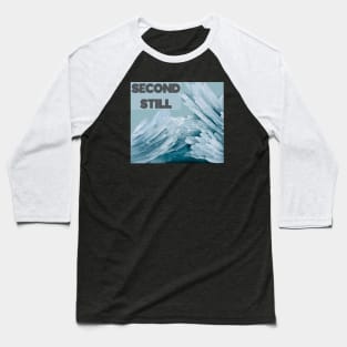 SECOND STILL Baseball T-Shirt